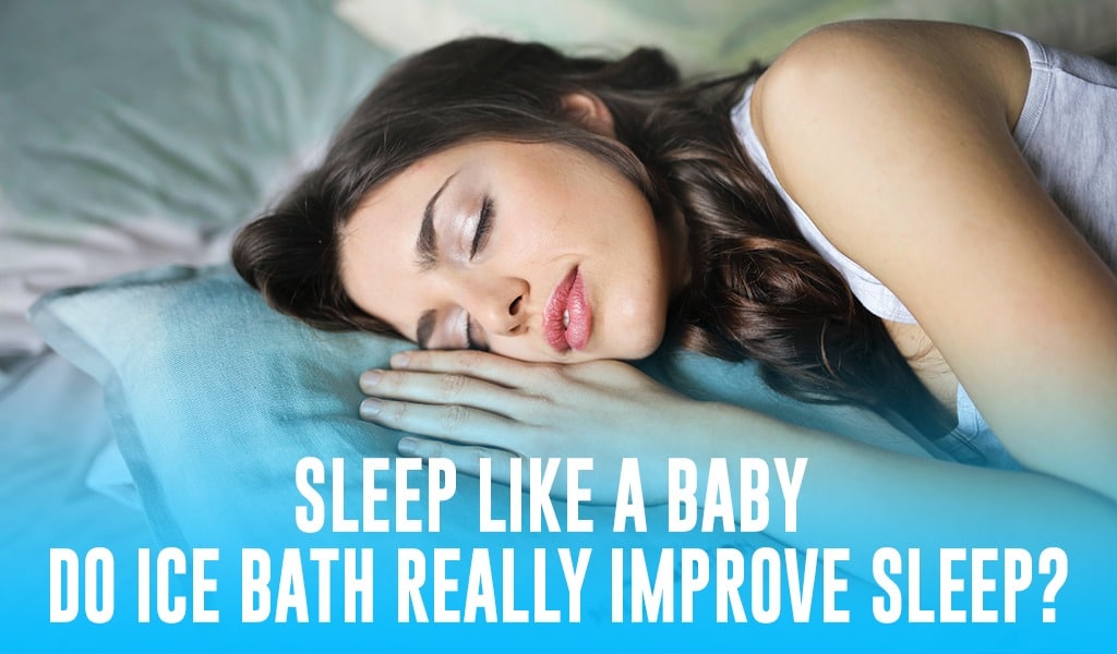 Sleep Like a Baby | Do Ice Baths Really Improve Sleep Quality?
