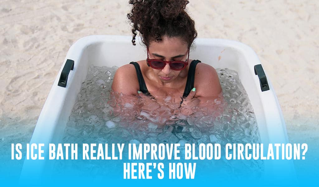 Ice Bath Really Improve Blood Circulation