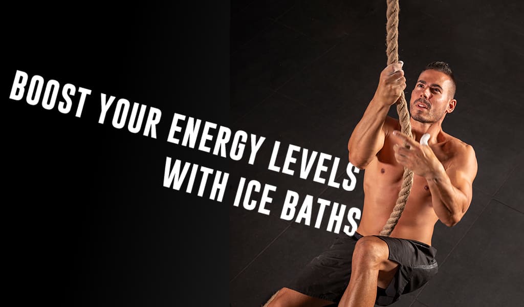 Boost Your Energy Levels with Ice Baths